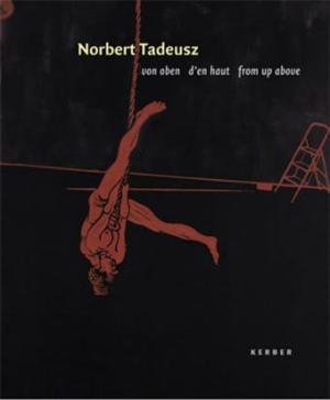 Reifenscheid, Beate. - Norbert Tadeusz, vonoben/d'en haut/from up above