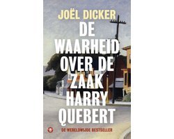 Joel Dicker - De waarheid over de zaak Harry Quebert