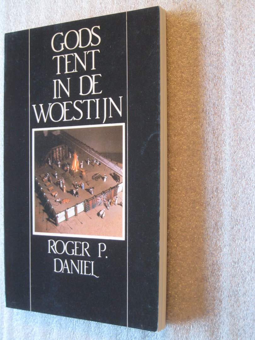 Daniel, Roger P. - Gods tent in de woestijn