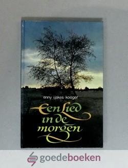 IJskes-Kooger, Enny - Een lied in de morgen --- Gedichten