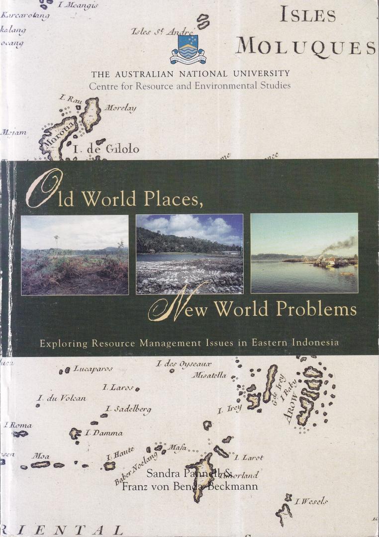 Pannell, Sandra N. & Benda-Beckmann, Franz von - Old world places, new world problems: exploring issues of resource management in Eastern Indonesia
