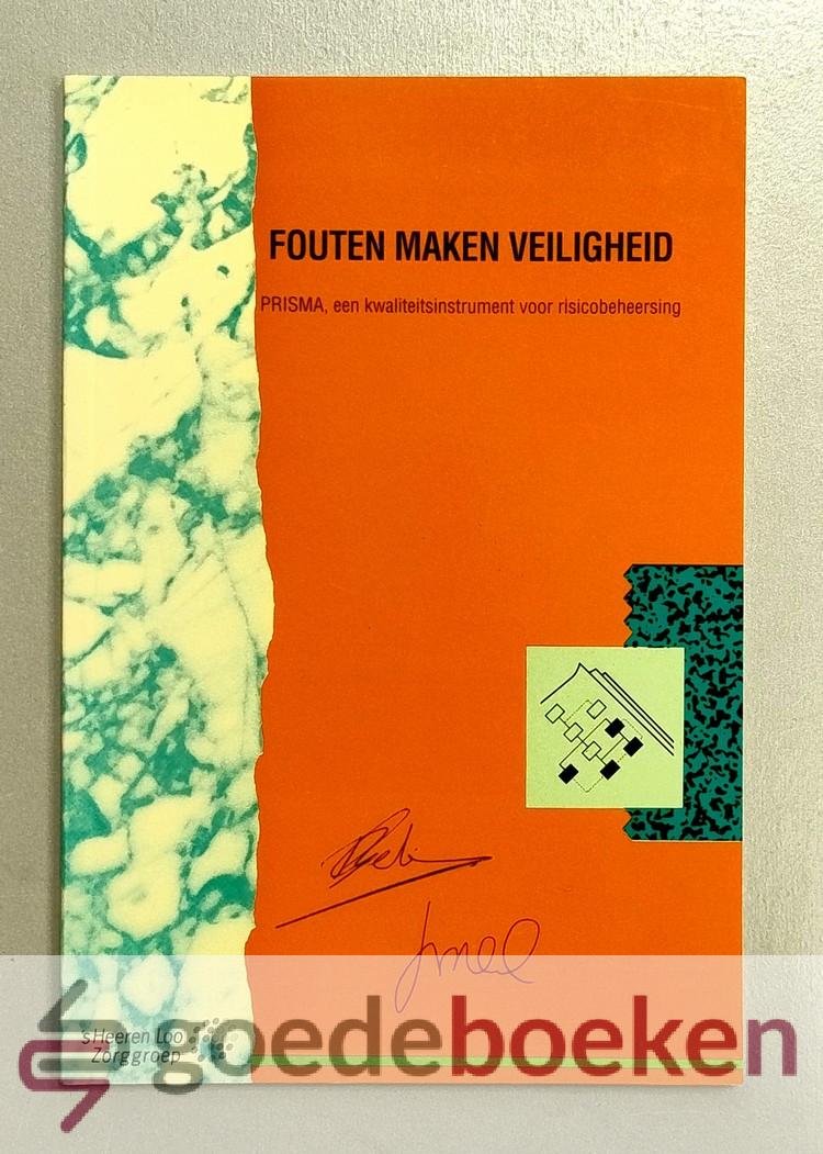 Gelissen en Drs F.A. Scholte, Ir. R.H.M. - Fouten maken veiligheid --- Prisma, een kwaliteitsinstrument voor risicobeheersing. Serie Monografieen s Heeren Loo, deel 21