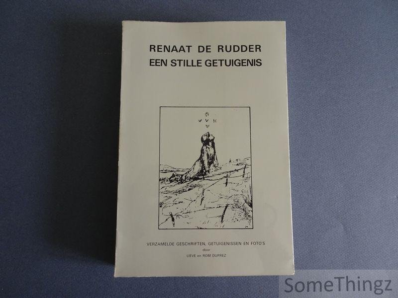 Duprez, Lieve en Duprez, Rom. - Renaat de Rudder, een stille getuigenis: verzamelde geschriften, getuigenissen en foto's.