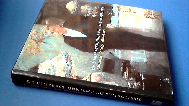 Stevens, MaryAnne & Robert Hoozee - De l'impressionisme au symbolisme - L'avant garde Belge 1880 1900