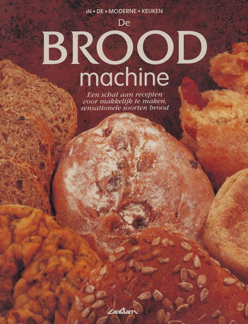 Lambert, Marjie - De broodmachine, een schat aan recepten voor makkelijk te maken, sensationele soorten brood