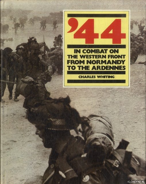 Whiting, Charles - '44: The combat on the western front from Normandy to the Ardennes