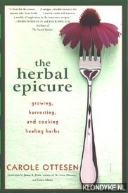 Ottesen, Carole - The herbal epicure. Growing, harvesting, and cooking healing herbs