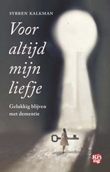 Voor altijd mijn liefje - Gelukkig blijven met dementie
