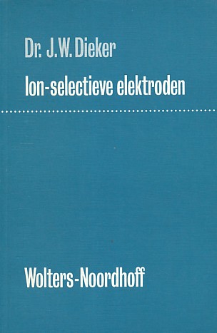 Dieker, dr.J.W. - Ion-selectieve elektroden.