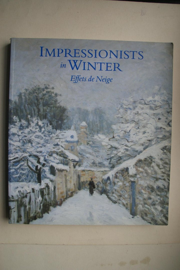 Charles S. Moffrtt ; Rathbone, Eliza E;e.a. - Impressionists in Winter  Effets de Neige