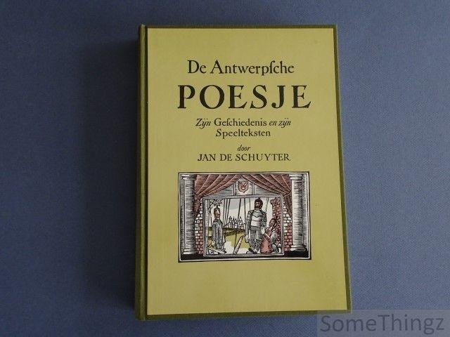 De Schuyter, Jan. - De Antwerpsche Poesje. Zijn geschiedenis en zijn Speelteksten.