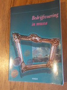 Plaisier, C.F. ea (redactie) - Bedrijfsvoering in musea