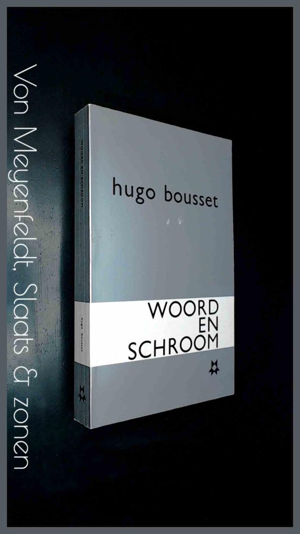 Bousset, Hugo - Woord en schroom - Enige trends in de Nederlandse prozaliteratuur 1973 - 1976