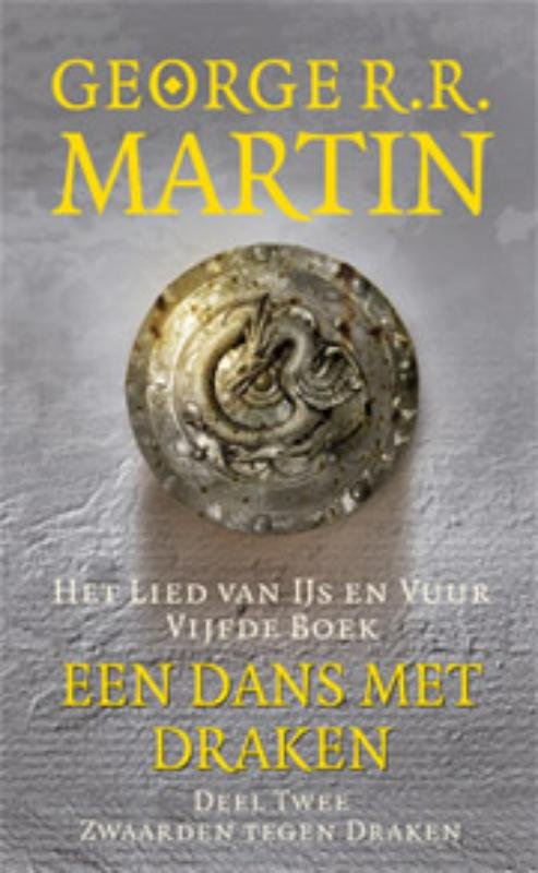 Martin, George R.R. - Game of Thrones - Een lied van ijs en vuur. Vijfde boek [5] -Deel twee [2] Zwaarden tegen draken.