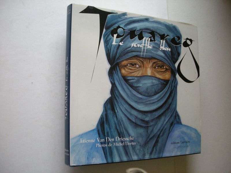 Driessche, E.van den, tekeningen / Dortes, M. photo's - Touareg, Le souffle bleu (- 1.Kel Air (Ceux de l'Air)