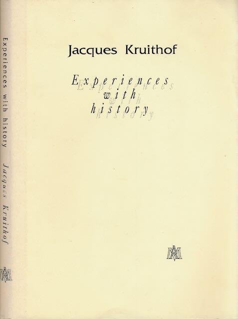 Kruithof, Jacques. - Experiences with History.