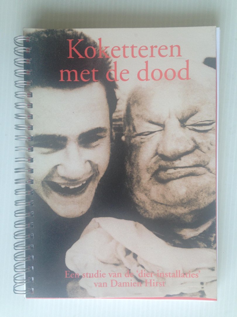 Kroon, Puck - Koketteren met de dood, Een studie van de ?dier-installaties? van Damien Hirst