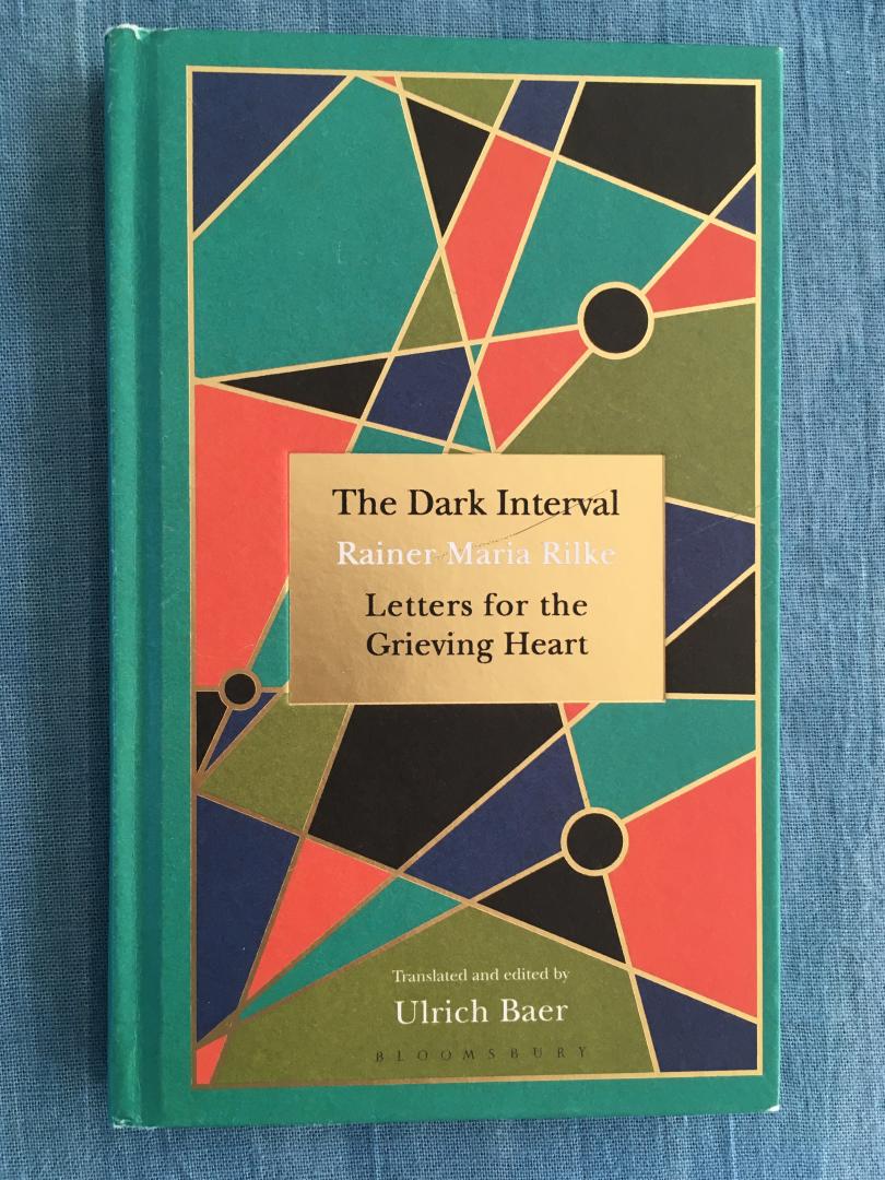 Rilke, Rainer Maria - The Dark Interval. Letters for the Grieving Heart.