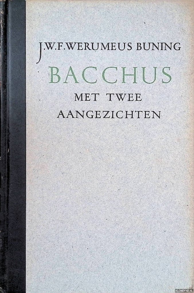 Werumeus Buning, J.W.F. & F. Lammers (illustraties) - Bacchus met twee aangezichten: gelijk men dezelve kan waarnemen in enige streken van Bourgondië en Spanje