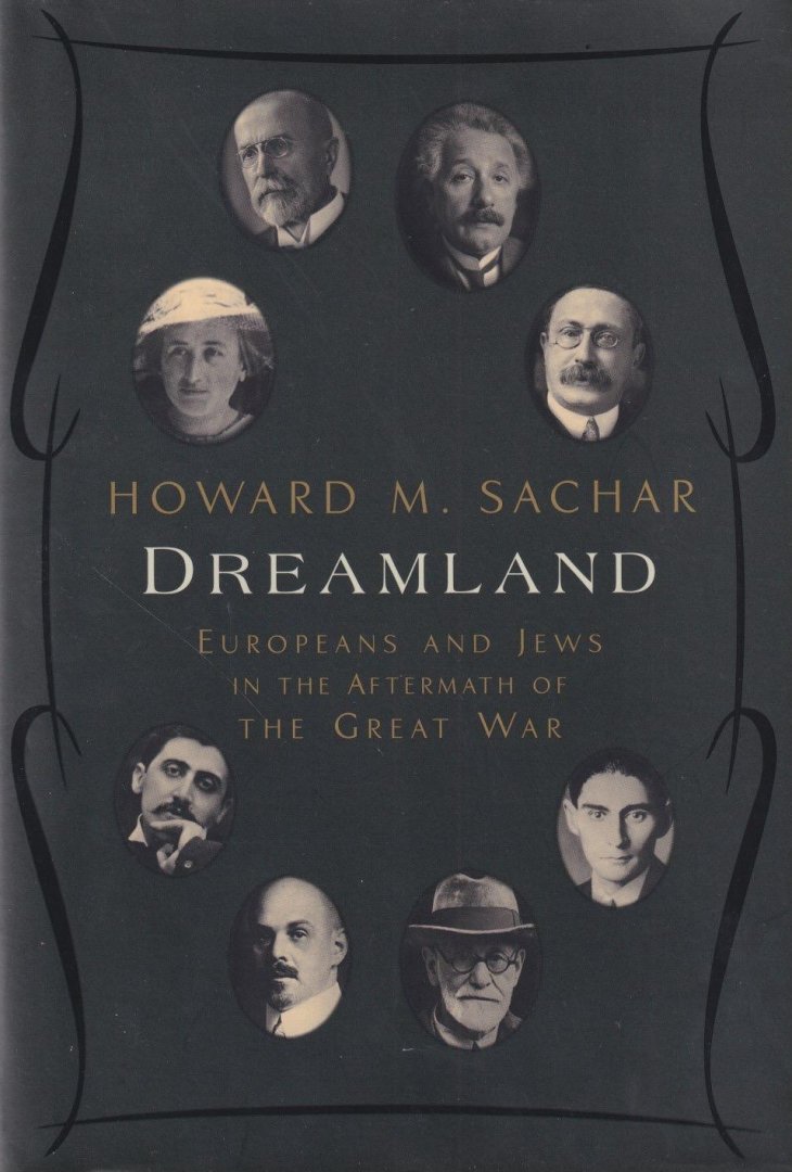 Sachar, Howard Morley - Dreamland:  Europeans and Jews in the Aftermath of the Great War