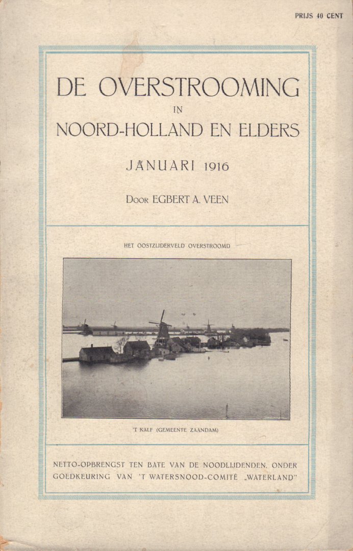Veen, Egbert A. - De Overstrooming in Noord-Holland en Elders, Januari 1916, 44 pag. paperback, goede staat