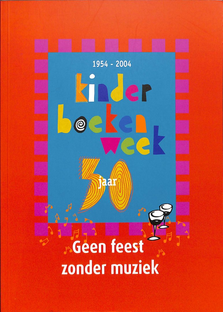 Biekart, Babs e.a. - Geen feest zonder muziek. Kinderboekenweek 50 jaar 1954-2004. zonder CD