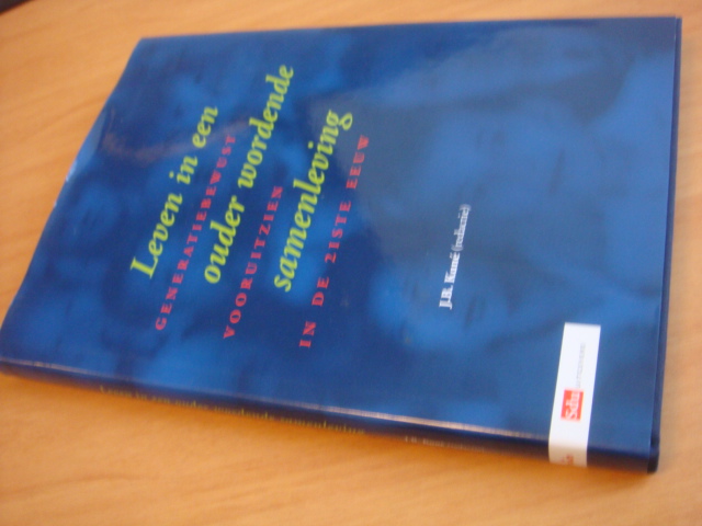 Kuné, J.B - Leven in ouder wordende samenleving - Generatiebewust vooruitzien in de 21ste eeuw