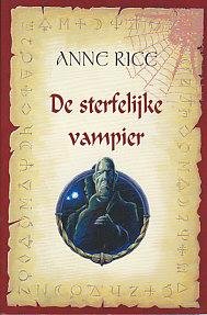 Rice, Anne - De Vampierkronieken: De Sterfelijke Vampier