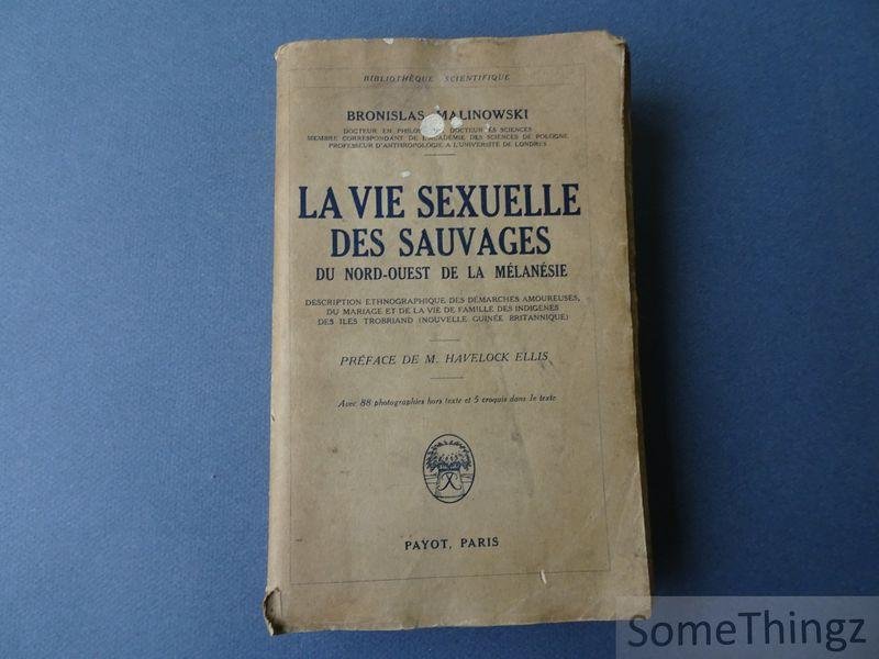 Malinowski Bronislaw. - La vie sexuelle des sauvages du Nord-Ouest de la Mélanésie.