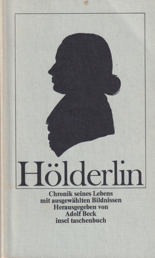 Beck, Adolf - Hölderlin. Chronik seines Lebens mit ausgewählten Bildnissen