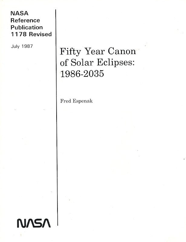 FRED ESPENAK - Fifty Year Canon Solar Eclipses 1986-2035 -NASA Reference Publication 1178 Revised, July 1987