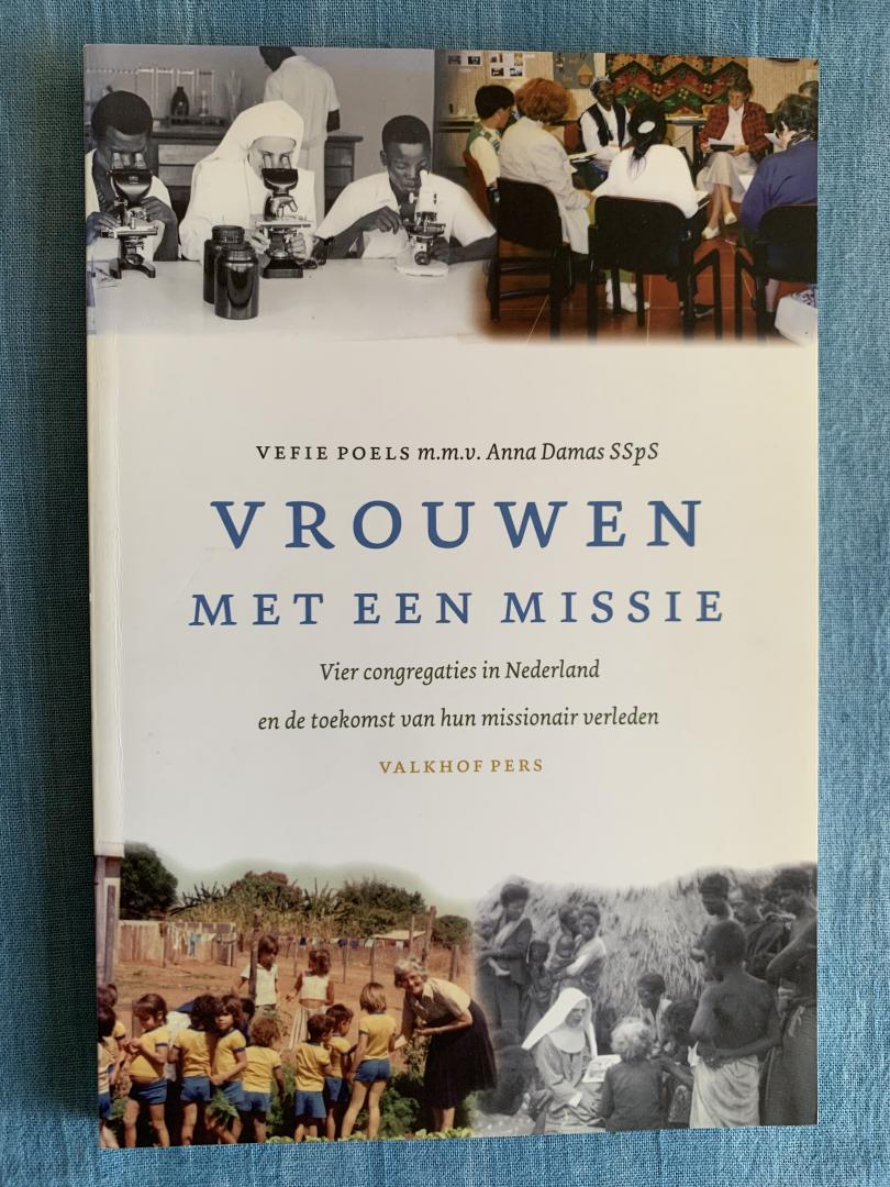 Poels, Vefie - Vrouwen met een missie. Vier congregaties in Nederland en de toekomst van hun missionair verleden.