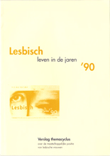 Goldenbeld, Agnes en Tiny Zijlstra - Lesbisch leven in de jaren 90, verslag themacyclus over de maatschappelijke positie van lesbische vrouwen