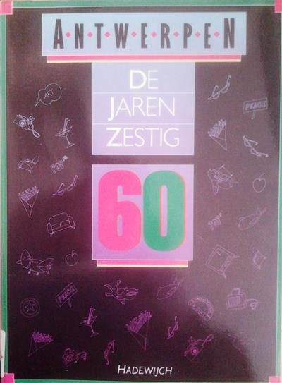 BERN Bobb, BUYCK jean, HOUBRECHTS Willem, LABENS Jo, VAN LEEMPUTEN R., NECKERS Jan, REYNEBEAU Marc, ROMBOUTS Tony, STALLAERTS Rik, WITTE Els - Antwerpen. De jaren Zestig - 60.