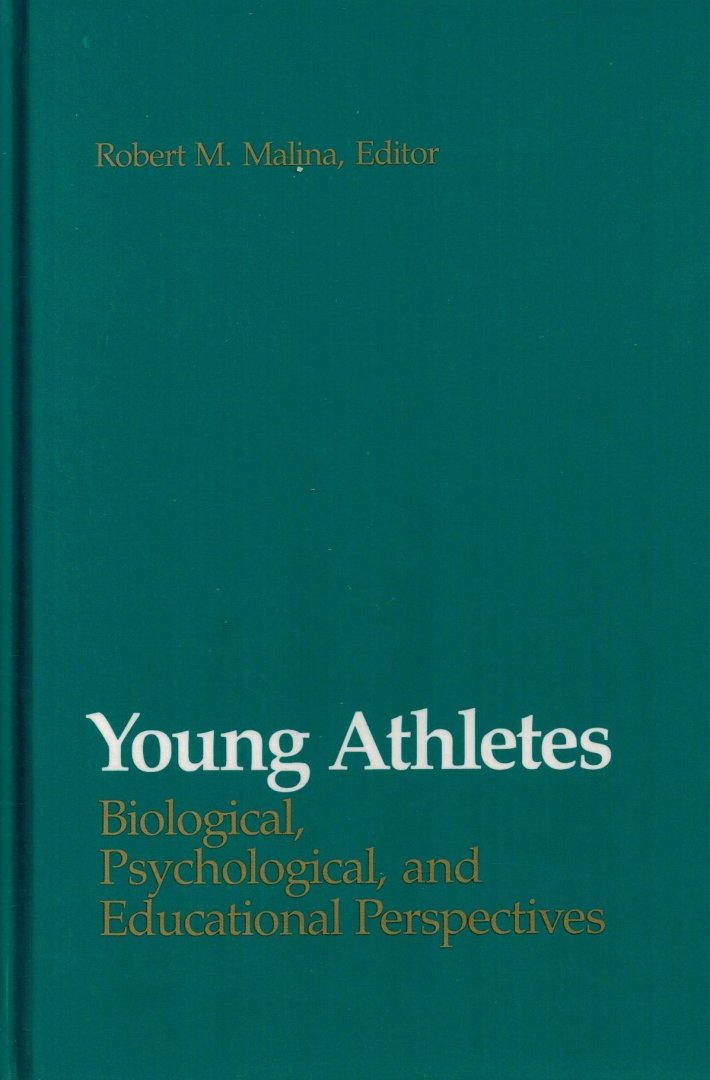 Robert M. Malina - Young Athletes -Biological, Psychological, and Educational Perspectives