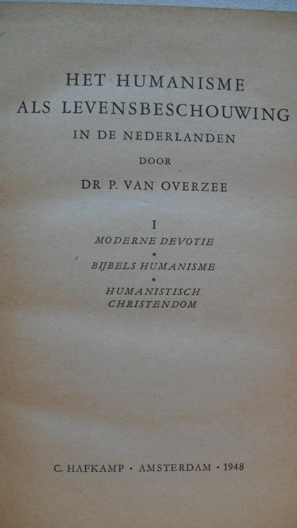 Overzee Dr. P. van - Het humanistische als levensbeschouwing in de Nederlanden