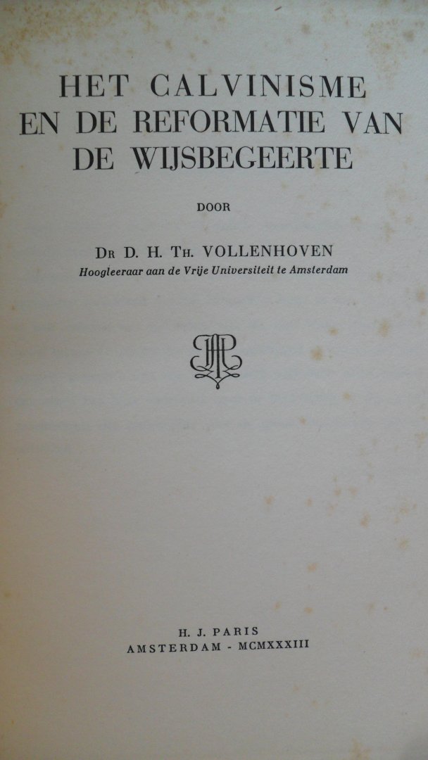 Vollenhoven Dr. D.H.Th. - Het Calvinisme en de reformatie van de wijsbegeerte