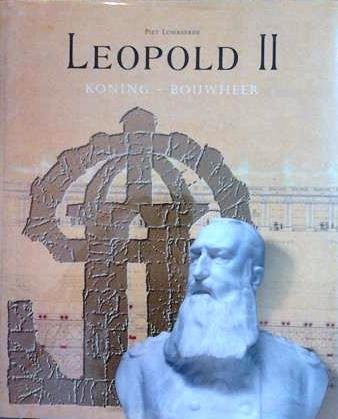 LOMBAERDE Piet - Leopold II. Koning-Bouwheer (Oostende-Brussel)