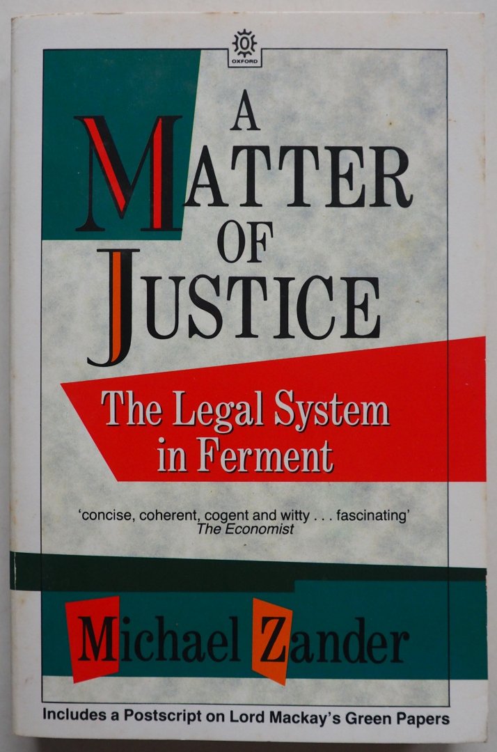 Zander Michael - A Matter of Justice The Legal System in Ferment