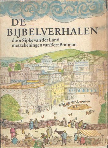 Land, Sipke van der - De bijbelverhalen
