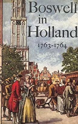 Pottle, Frederick A. - Boswell in Holland., 1763-1764. Including his Correspondence with Belle de Zuylen (Zeline).