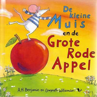 A.H.Benjamin en Gwyneth Williamson - De kleine Muis en de Grote Rode Appel