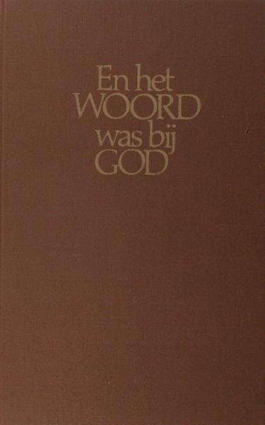 Wilderode, Anton van (samenstelling). - En het Woord was bij God, Vijfhonderd religieuze gedichten uit de Nederlandse letterkunde.