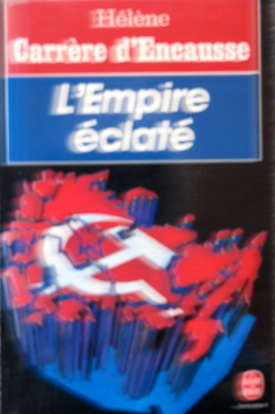 Hélène Carrère d'Encausse - L'Empire éclaté
