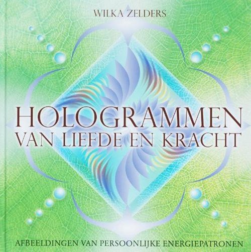 Wilka. Zelders - Hologrammen van liefde en kracht