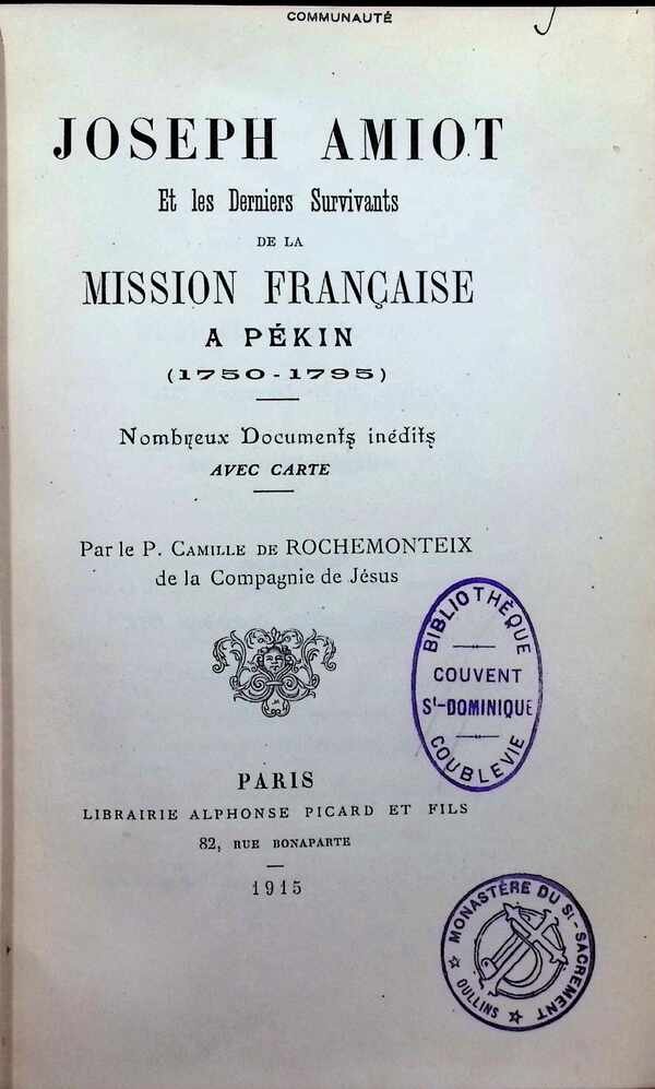 C. de Rochemonteix - Joseph Amiot et les derniers survivants de la Mission Française à Pékin ( 1750 - 1795 )