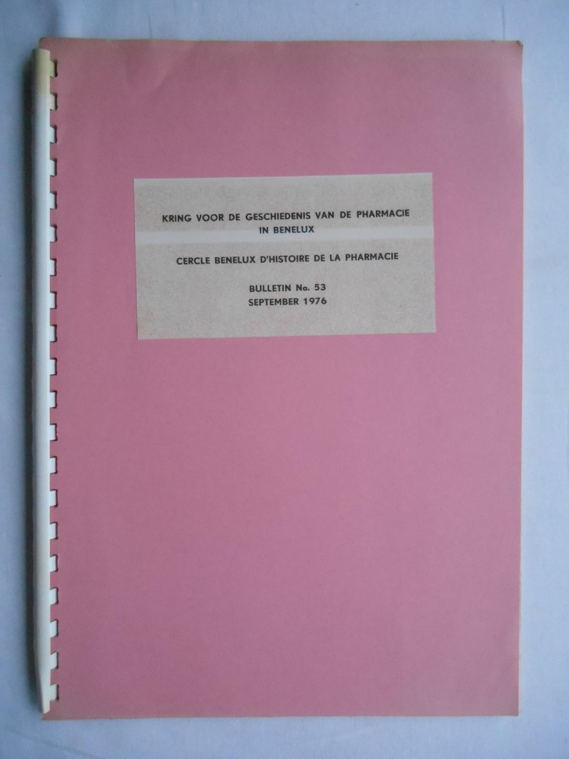Redactie - Kring voor de geschiedenis van de pharmacie in Benelux - bulletin 53, 1976