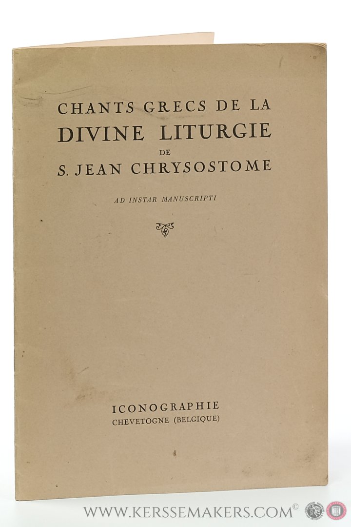 Chrysostome, S. Jean. - Chants Grecs de la Divine Liturgie de S. Jean Chrysostome.