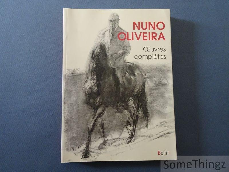 Nuno Oliveira et Jean-Louis Sauvat (ills.). - Nuno Oliveira. Oeuvres complètes.