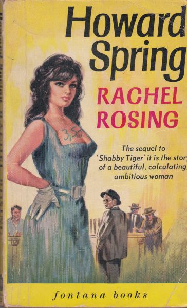 Spring, Howard - Rachel Rosing  - sequel to 'Shabby tiger'